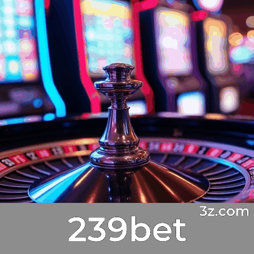 239bet: Desbloqueie Bônus e Ofertas Incríveis
